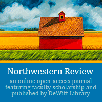 Introducing the Northwestern Review, an online open-access journal featuring faculty scholarship and published by DeWitt Library